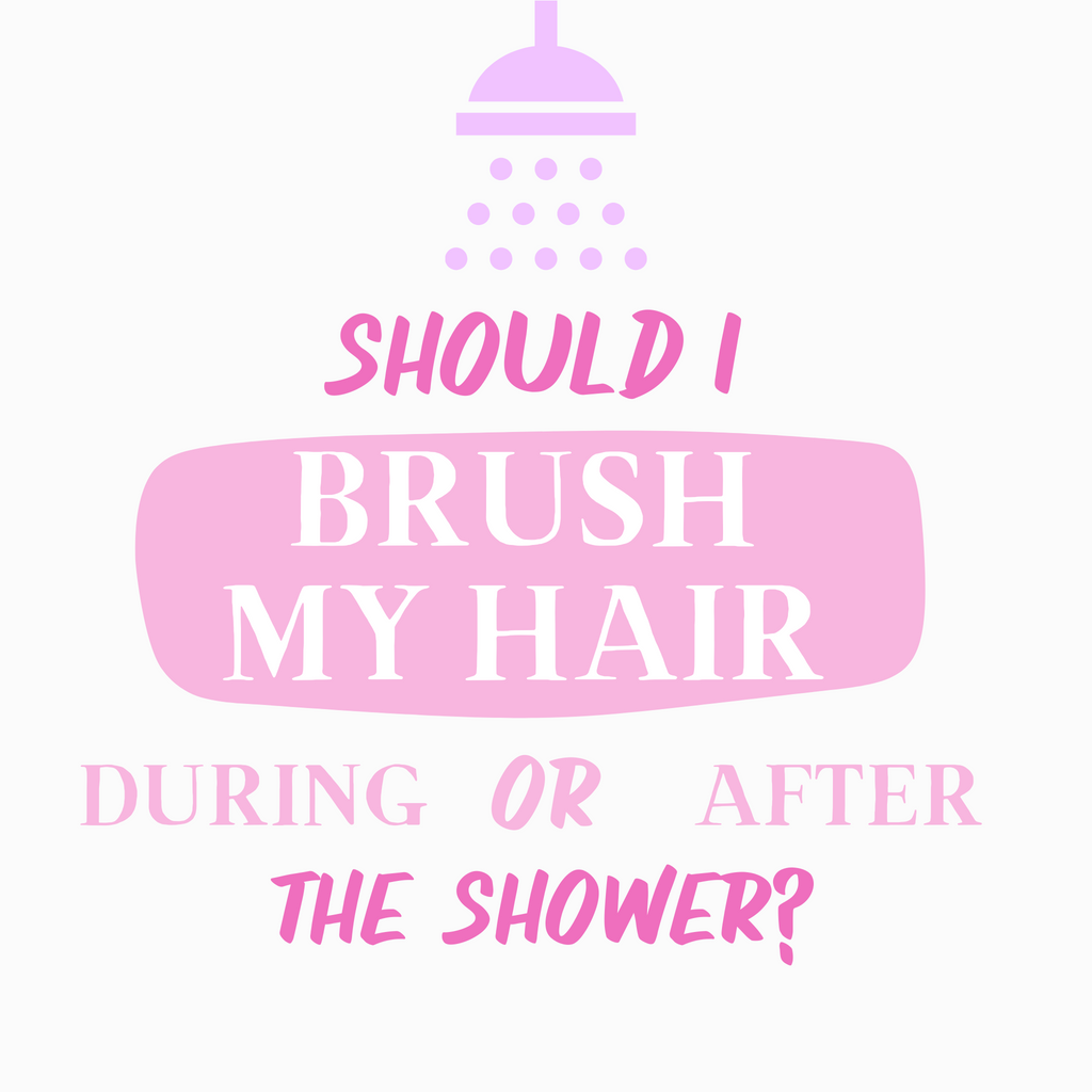 Should I brush my hair during or after the shower?