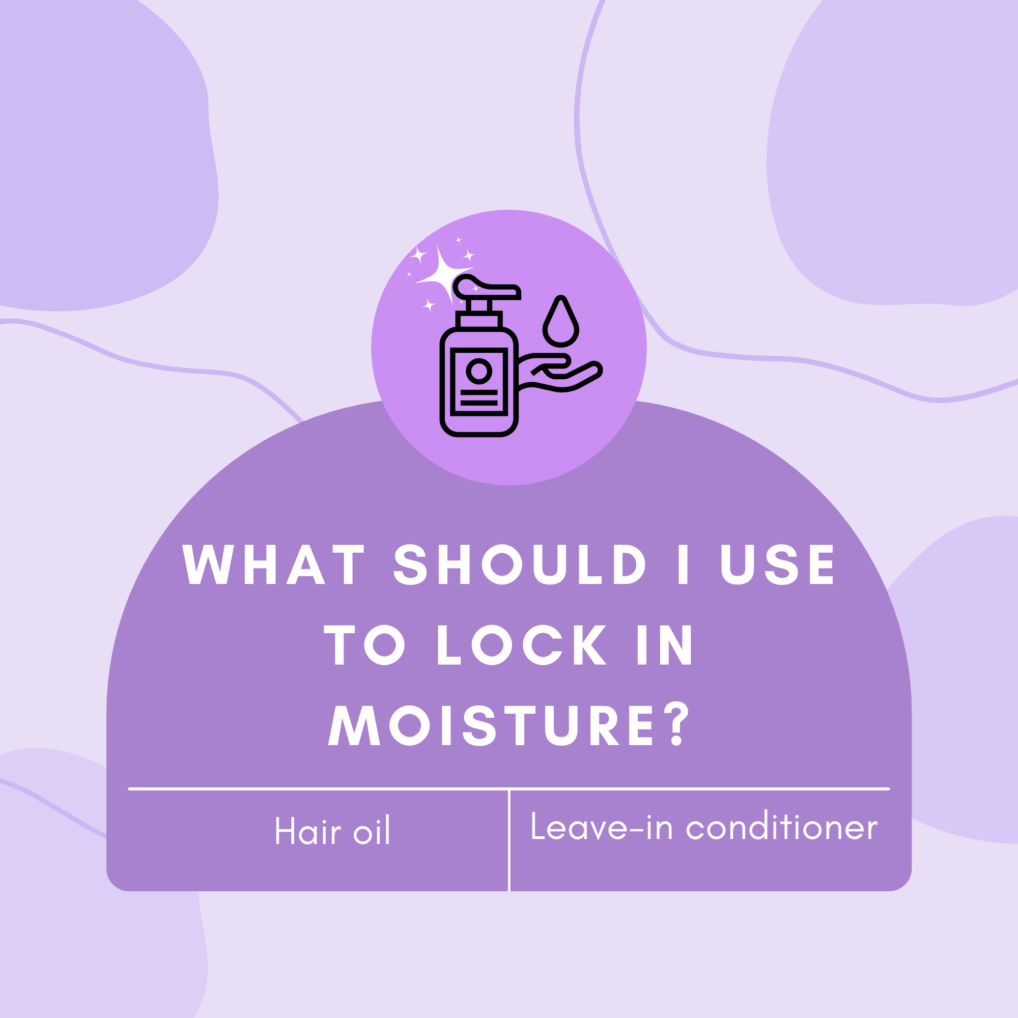 What Should I use to Lock in Moisture? – NoKnotCo
