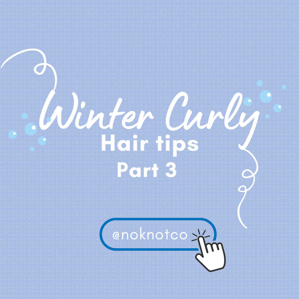 Winter Curly Hair Tips (Part Three)