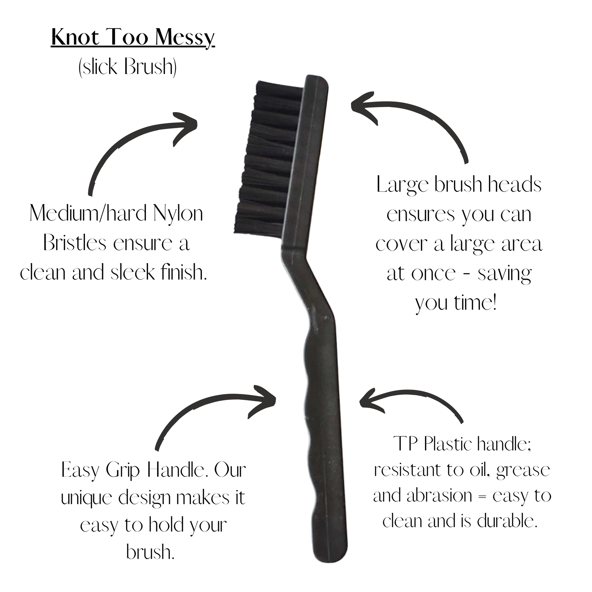The Knot Too Messy - Brosse lisse