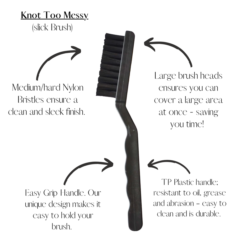 The Knot Too Messy – Slick Brush